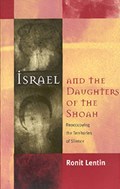 Israel and the Daughters of the Shoah | Ronit Lentin | 