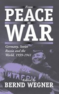 From Peace to War | Bernd Wegner | 