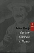 Decisive Moments in History | Stefan Zweig | 