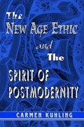 The New Age Ethic and the Spirit of Postmodernity | Ireland), Carmen Kuhling (university of Limerick, | 