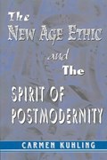The New Age Ethic and the Spirit of Postmodernity | Ireland) Carmen Kuhling (university Of Limerick | 