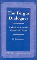 The Fergus Dialogues | Keith D. Mano | 