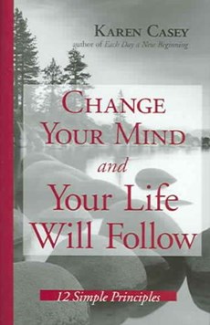 Change Your Mind And Your Life Will Follow