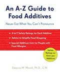 A-Z Guide to Food Additives | Deanna (deanna Minich) Minich | 