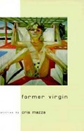 Former Virgin | Cris Mazza | 