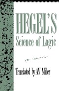 Hegel's Science of Logic | Georg Wilhelm Friedrich Hegel | 