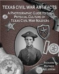 Texas Civil War Artifacts | Richard Mather Ahlstrom | 