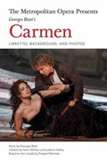 Metropolitan Opera Presents Georges Bizet's Carmen | Meilhac, Henri ; Halevy, Ludovic | 