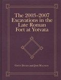 The 2003-2007 Excavations in the Late Roman Fort at Yotvata | Gwyn Davies ; Jodi Magness | 