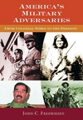 America's Military Adversaries | John C. Fredriksen | 