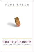 True to Our Roots | Paul Dolan | 