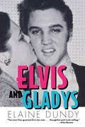 Elvis and Gladys | Elaine Dundy | 