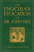 Enochian Evocation of Dr. John Dee | Geoffrey James | 