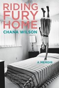 Riding Fury Home | Chana Wilson | 