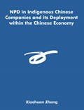 NPD in Indigenous Chinese Companies and its Deployment within the Chinese Economy | Xiaohuan Zhang | 