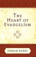 The Heart of Evangelism | Jerram Barrs | 