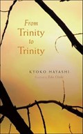 FROM TRINITY TO TRINITY | Kyoko Hayashi ; Eiko Otake | 