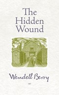 The Hidden Wound | Wendell Berry | 