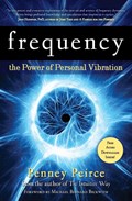 Frequency: The Power of Personal Vibration | Penney Peirce | 
