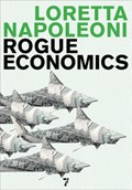 Rogue Economics | Loretta Napoleoni | 
