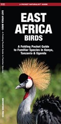 East Africa Birds: A Folding Pocket Guide to Familiar Species in Kenya, Tanzania & Uganda | James Kavanagh | 