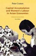 Capital Accumulation and Women's Labor in Asian Economies | Peter Custers | 