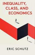 Inequality, Class, and Economics | Eric Schutz | 