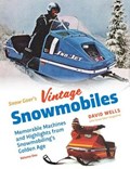 Snow Goer's Vintage Snowmobiles | David Wells | 