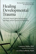 Healing Developmental Trauma | Psy.D.LaPierre LaurenceHeller;Aline | 