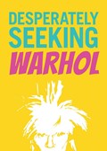 Desperately Seeking Warhol | CASTELLO-CORTES, Ian | 