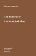 The Making of the Indebted Man | Maurizio Lazzarato | 