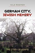German City, Jewish Memory | Nils Roemer | 