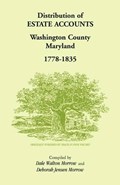 Distribution of Estates Accounts, Washington County, Maryland, 1778-1835 | Dale Jensen Morrow & Deborah | 