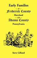 Early Families of Frederick County, Maryland, and Adams County, Pennsylvania | Steve Gilland | 