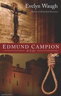 Edmund Campion: A Life | Evelyn Waugh | 