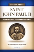 STORIES ABT ST JOHN PAUL II | Wlodzimierz Redzioch | 