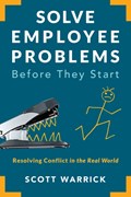 Solve Employee Problems Before They Start | Scott Warrick | 