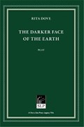 The Darker Face of the Earth | Rita Dove | 