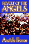 Revolt of the Angels by Anatole France, Science Fiction | Anatole France | 