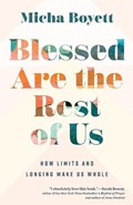 Blessed Are the Rest of Us | Micha Boyett | 