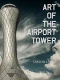 Art of the Airport Tower | Carolyn (Carolyn Russo) Russo | 