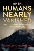 When Humans Nearly Vanished | Donald R. (donald R. Prothero) Prothero | 