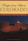 Recipes from Historic Colorado | Bauer, Linda ; Bauer, Steve | 