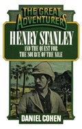 Henry Stanley and the Quest for the Source of the Nile | Daniel Cohen | 
