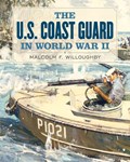 U.S. Coast Guard in World War II | Malcolm F. Willoughby | 