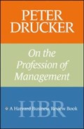 Peter Drucker on the Profession of Management | Peter Ferdinand Drucker | 