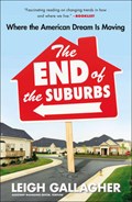 End of the Suburbs | Leigh (leigh Gallagher) Gallagher | 