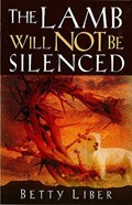 The Lamb Will Not be Silenced! | Betty Liber | 