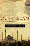 Out Of Islam | Christopher Alam | 