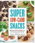 Super Low-Carb Snacks | Slajerova, Martina ; Carpender, Dana ; Voigt, Landria | 